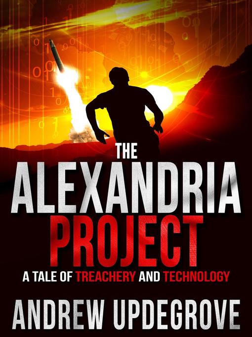 Title details for The Alexandria Project, a Tale of Treachery and Technology by Andrew Updegrove - Available